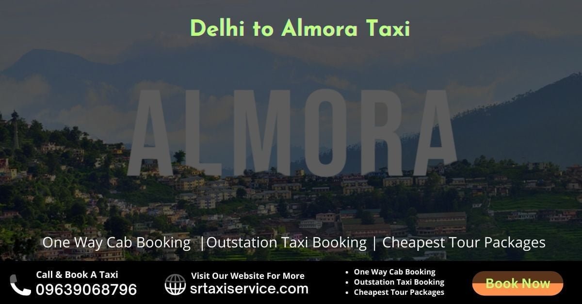 Delhi to Almora Taxi One Way Cab Booking Cheapest price